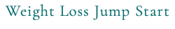Weight Loss Jump Start