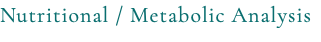 Nutritional / Metabolic Analysis