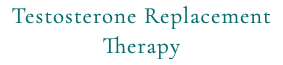 Testosterone Replacement Therapy
