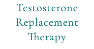 Testosterone Replacement Therapy